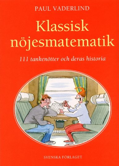 Klassisk nöjesmatematik - 111 tankenötter och deras historia