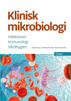 Klinisk mikrobiologi : infektioner, immunologi, vårdhygien