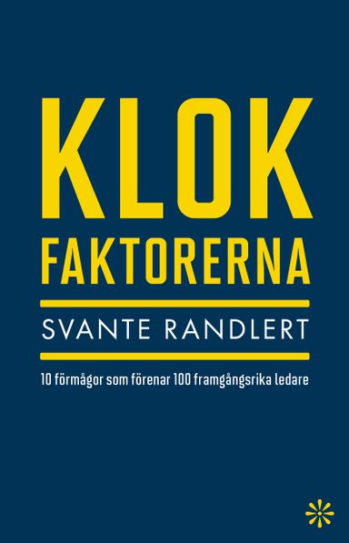 Klokfaktorerna : 10 förmågor som förenar 100 framgångsrika ledare