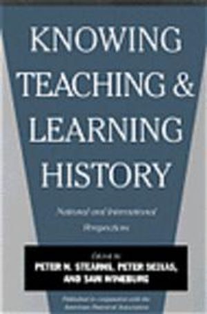 Knowing, Teaching, and Learning History