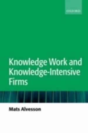 Knowledge Work and Knowledge-Intensive Firms