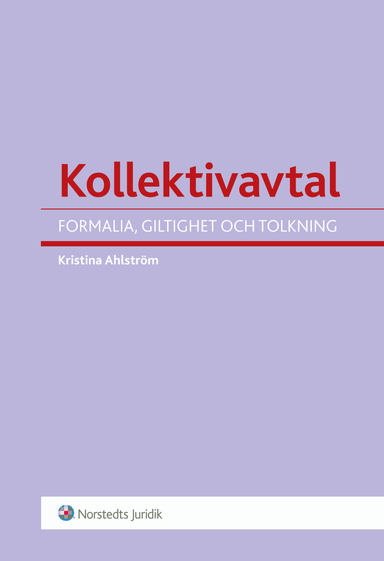 Kollektivavtal : formalia, giltighet och tolkning