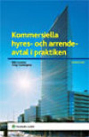 Kommersiella hyres- och arrendeavtal i praktiken