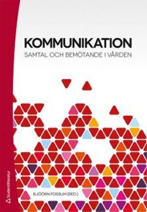 Kommunikation : samtal och bemötande i vården