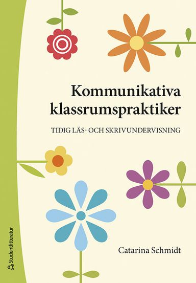 Kommunikativa klassrumspraktiker : tidig läs- och skrivundervisning