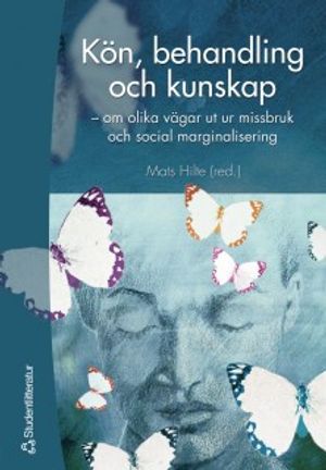 Kön, behandling och kunskap : om olika vägar ut ur missbruk och social marginalisering