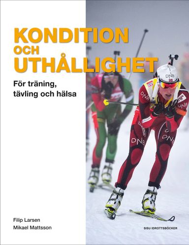 Kondition och uthållighet : för träning, tävling och hälsa