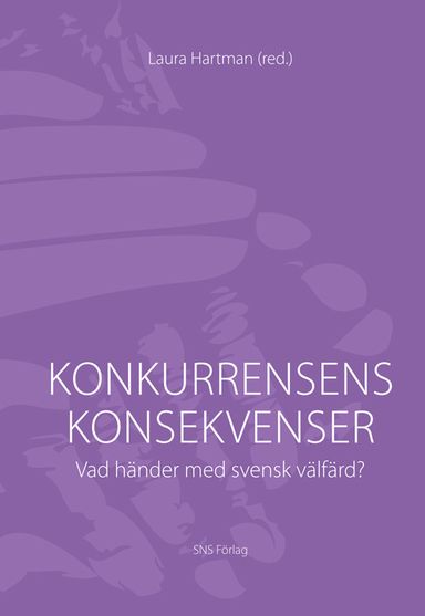 Konkurrensens konsekvenser : vad händer med svensk välfärd