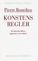 Konstens regler : det litterära fältets uppkomst och struktur