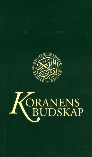 Koranens budskap : med kommentarer och noter