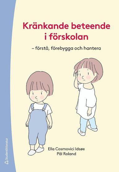 Kränkande beteende i förskolan - - förstå, förebygga och hantera