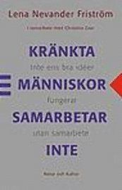 Kränkta människor samarbetar inte