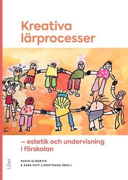 Kreativa lärprocesser : estetik och undervisning i förskolan