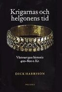 Krigarnas och helgonens tid : Västeuropas historia 400-800 e.Kr.