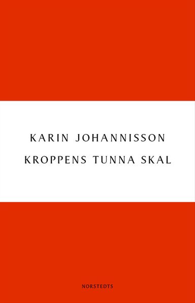 Kroppens tunna skal : sex essäer om kropp, historia och kultur