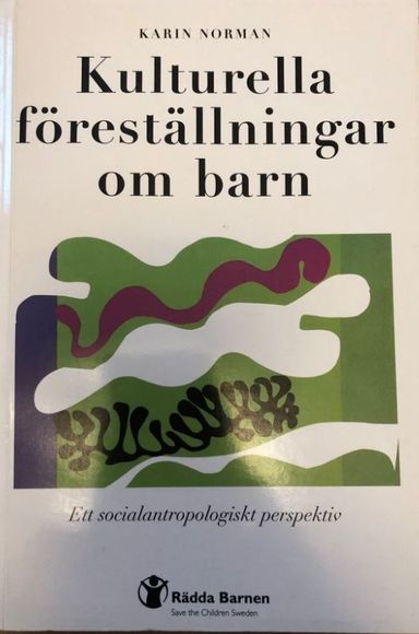 Kulturella Föreställningar om Barn : ett Socialantropologiskt Perspektiv