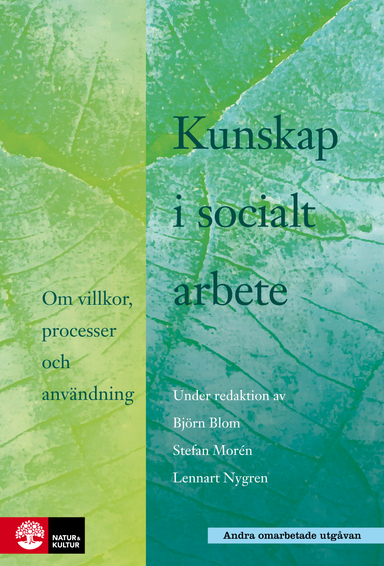 Kunskap i socialt arbete : Om villkor, processer och användning