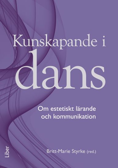 Kunskapande i dans : om estetiskt lärande och kommunikation