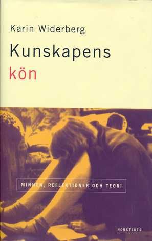 Kunskapens kön : minnen, reflektioner och teori