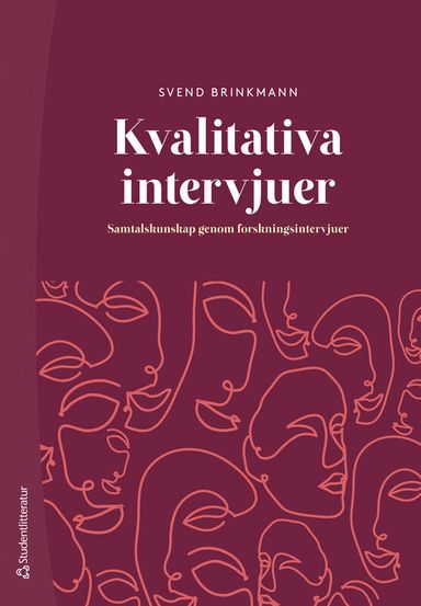 Kvalitativa intervjuer : samtalskunskap genom forskningsintervjuer