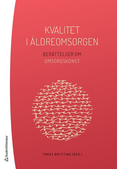 Kvalitet i äldreomsorgen - Berättelser om omsorgskonst