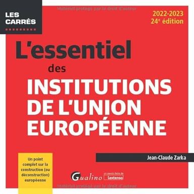 L'essentiel des institutions de l'Union européenneLes Carrés, ISSN 1288-8206