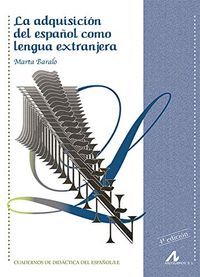 La adquisición del español como lengua extranjera (Cuadernos de didáctica del español/LE)