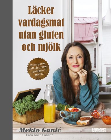 Läcker vardagsmat utan gluten och mjölk : pajer, pasta, sallader, röror, sm