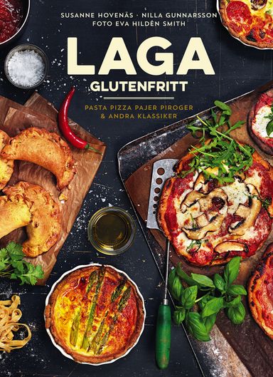 Laga glutenfritt : pasta, pizza, pajer, piroger & andra klassiker