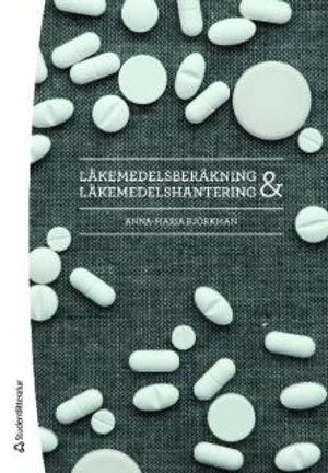 Läkemedelsberäkning och läkemedelshantering