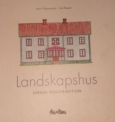 Landskapshus : svensk byggtradition