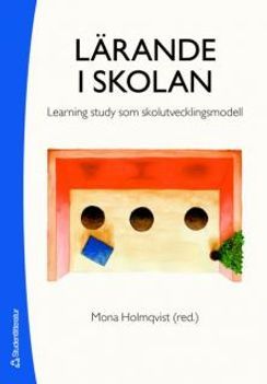 Lärande i skolan : learning study som skolutvecklingsmodell