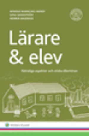 Lärare & elev : rättsliga aspekter och etiska dilemman