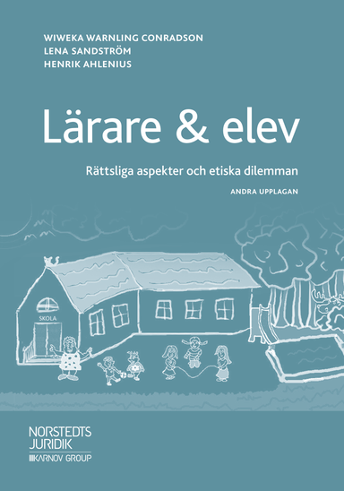 Lärare & elev : rättsliga aspekter och etiska dilemman