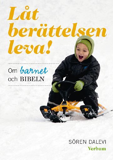 Låt berättelsen leva! : Om barnet och bibeln