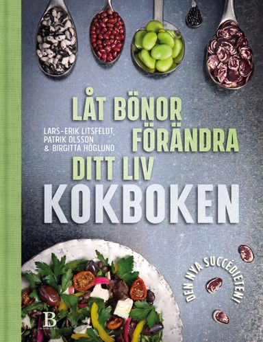 Låt bönor förändra ditt liv : kokboken