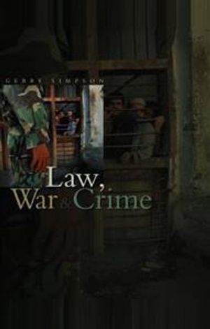 Law, War & Crime: War Crimes, Trials and the Reinvention of International L