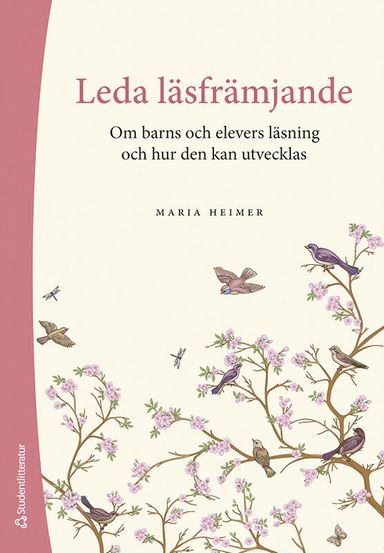 Leda läsfrämjande : om barns och elevers läsning och hur den kan utvecklas