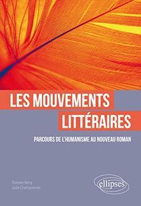 Les mouvements littéraires : parcours de l'humanisme au nouveau roman