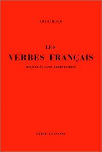 Les verbes français conjugués sans abréviations à l'usage des élèves de langue étrangère