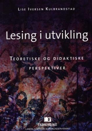 Lesing i utvikling; teoretiske og didaktiske perspektiver