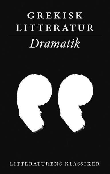 Litteraturens klassiker. Grekisk litteratur. Dramatik