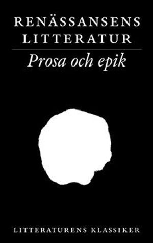 Litteraturens klassiker. Renässansens litteratur. Prosa och epik