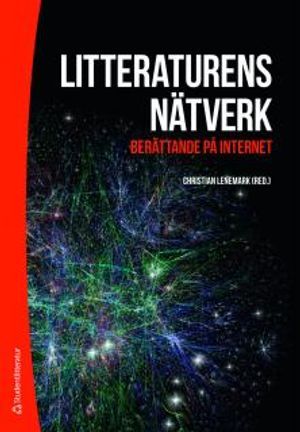 Litteraturens nätverk : berättande på internet