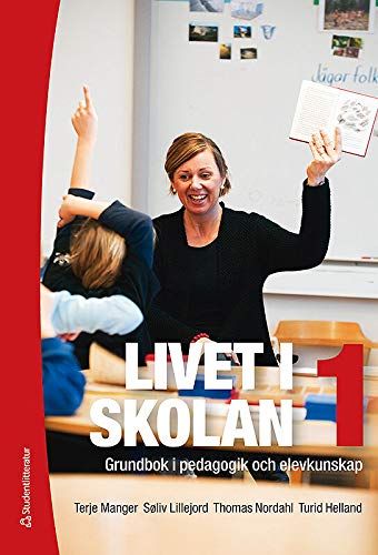 Livet i skolan 1 : grundbok i pedagogik och elevkunskap