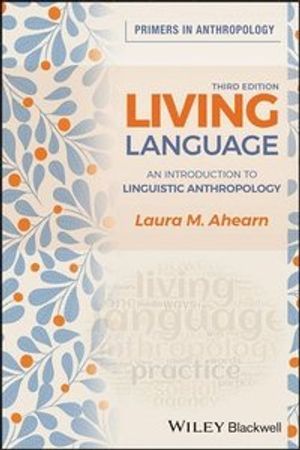 Living language : an introduction to linguistic anthropology