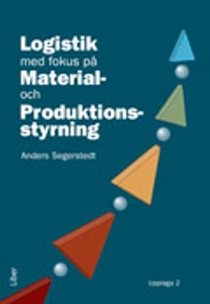 Logistik med fokus på material - och produktionsstyrning