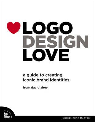 Logo Design Love: A Guide to Creating Iconic Brand Identities