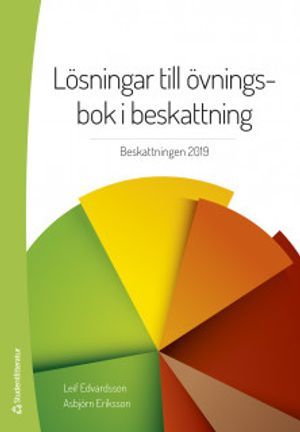 Lösningar till övningsbok i beskattning - Beskattningen 2019