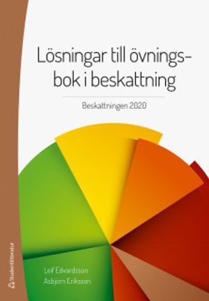 Lösningar till övningsbok i beskattning : beskattningen 2020